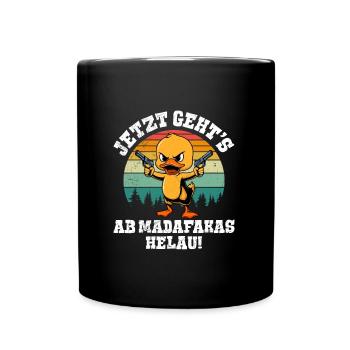 Entenkostüm JETZT GEHT'S AB MADAFAKAS HELAU! - Tasse einfarbig - Schwarz - Vorne