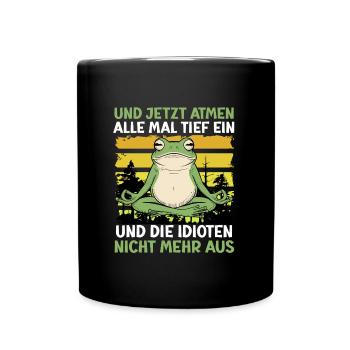 Froschkostüm TIEF EINATMEN UND IDIOTEN NICHT AUS - Tasse einfarbig - Schwarz - Vorne