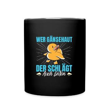 Faschingskostüm WER GÄNSEHAUT DER SCHLÄGT ENTEN - Tasse einfarbig - Schwarz - Vorne