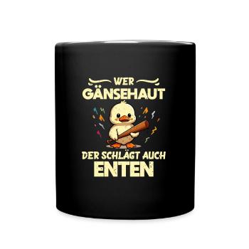 Faschingskostüm WER GÄNSEHAUT DER SCHLÄGT AUCH - Tasse einfarbig - Schwarz - Vorne