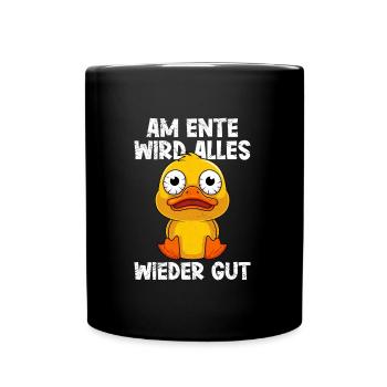 Fasching AM ENTE WIRD ALLES WIEDER GUT Lustiges - Tasse einfarbig - Schwarz - Vorne