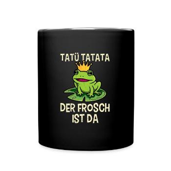 Faschings Kostüm TATÜ TATATA DER FROSCH IST DA - Tasse einfarbig - Schwarz - Vorne