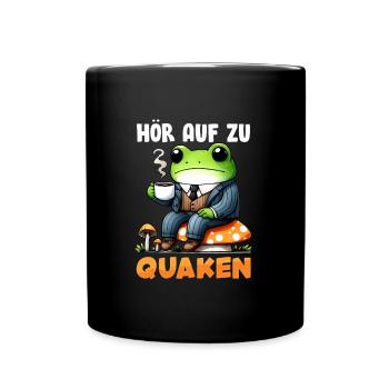 Faschings Kostüm HÖR AUF ZU QUAKEN Karneval - Tasse einfarbig - Schwarz - Vorne