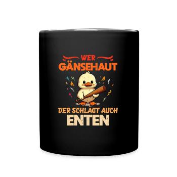 Faschingskostüm WER GÄNSEHAUT DER SCHLÄGT AUCH - Tasse einfarbig - Schwarz - Vorne
