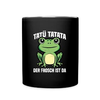 Faschings Kostüm TATÜ TATATA DER FROSCH IST DA - Tasse einfarbig - Schwarz - Vorne
