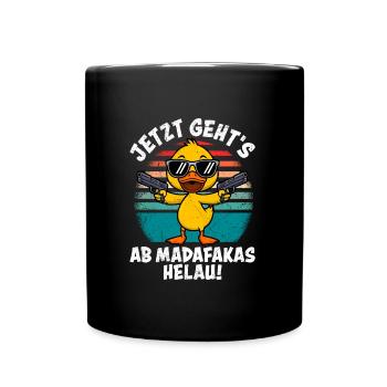 Entenkostüm JETZT GEHT'S AB MADAFAKAS HELAU! - Tasse einfarbig - Schwarz - Vorne