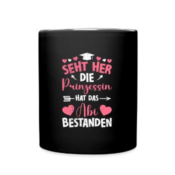 Mädchen SEHT HER DIE PRINZESSIN HAT ABI BESTANDEN - Tasse einfarbig - Schwarz - Vorne