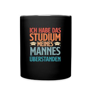 Doktortitel HABE DAS STUDIUM MEINES MANNES - Tasse einfarbig - Schwarz - Vorne