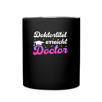 DOKTORTITEL ERREICHT Dissertation Lustiges - Tasse einfarbig - Schwarz - Vorne