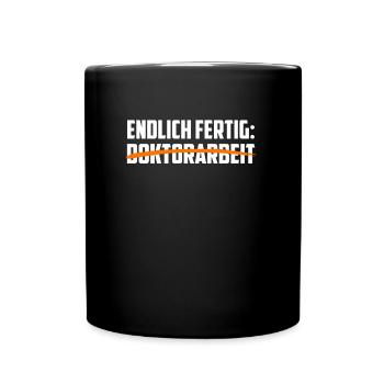 Doktortitel ENDLICH FERTIG DOKTORARBEIT GESCHAFFT - Tasse einfarbig - Schwarz - Vorne