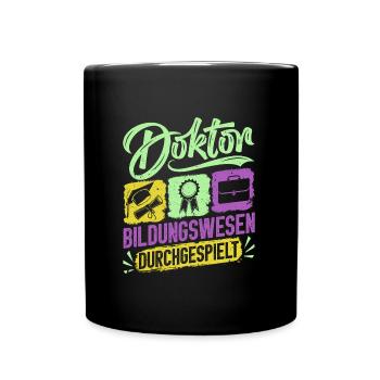 Doktortitel DOKTOR BILDUNGSWESEN DURCHGESPIELT - Tasse einfarbig - Schwarz - Vorne
