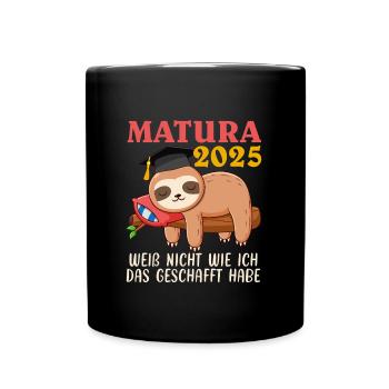 MATURA 2025 WEI? NICHT WIE Maturant Lustiges - Tasse einfarbig - Schwarz - Vorne