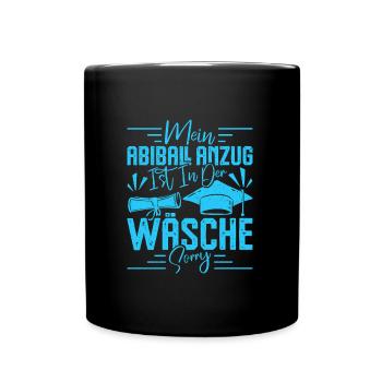 Abitur MEIN ABIBALL ANZUG IST IN DER WÄSCHE Lustig - Tasse einfarbig - Schwarz - Vorne