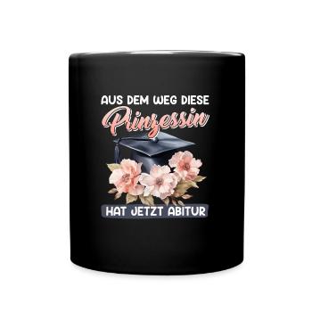 Abiturienten AUS DEM WEG PRINZESSIN HAT ABITUR - Tasse einfarbig - Schwarz - Vorne