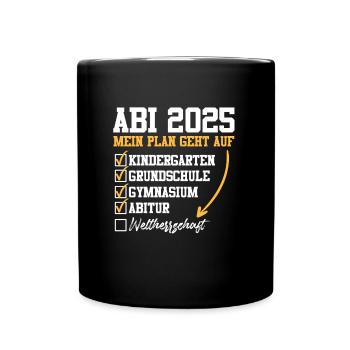 ABI 2025 MEIN PLAN GEHT AUF Abiturient Lustiges - Tasse einfarbig - Schwarz - Vorne