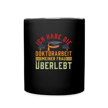 Ehemann HABE DIE DOKTORARBEIT MEINER FRAU ÜBERLEBT - Tasse einfarbig - Schwarz - Vorne