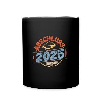 Abitur ABSCHLUSS 2025 Abi Geschafft Lustiges - Tasse einfarbig - Schwarz - Vorne