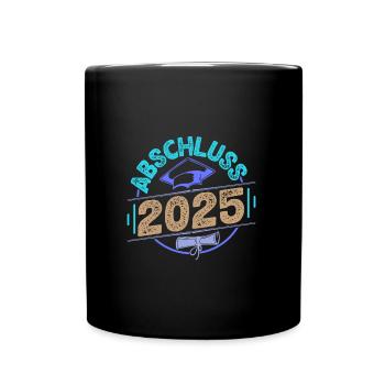 Abitur ABSCHLUSS 2025 Abi Geschafft Lustiges - Tasse einfarbig - Schwarz - Vorne