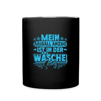 Abitur MEIN ABIBALL ANZUG IST IN DER WÄSCHE Lustig - Tasse einfarbig - Schwarz - Vorne
