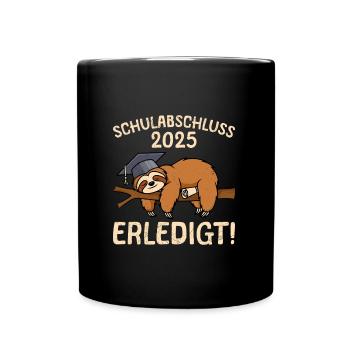 Abitur SCHULABSCHLUSS 2025 ERLEDIGT Abi Absolvent - Tasse einfarbig - Schwarz - Vorne