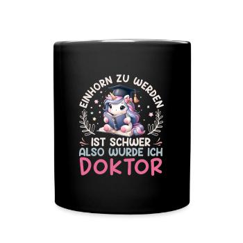 Ph.D EINHORN ZU WERDEN IST SCHWER Lustiges - Tasse einfarbig - Schwarz - Vorne