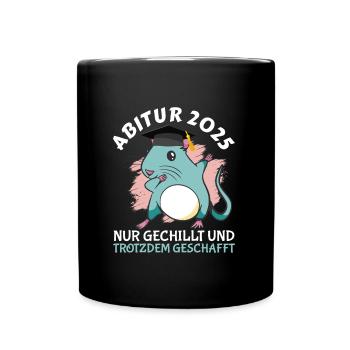 ABITUR 2025 NUR GECHILLT UND TROTZDEM GESCHAFFT - Tasse einfarbig - Schwarz - Vorne