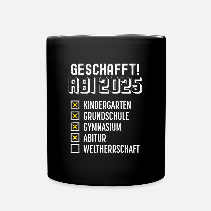 ABI 2025 GESCHAFFT WELTHERRSCHAFT Lustiges - Tasse einfarbig - Schwarz