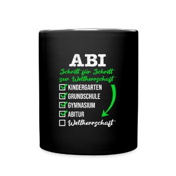 ABI SCHRITT FÜR SCHRITT ZUR WELTHERRSCHAFT - Tasse einfarbig - Schwarz - Vorne