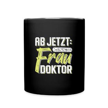 Doktorarbeit AB JETZT BITTE FRAU DOKTOR Lustiges - Tasse einfarbig - Schwarz - Vorne