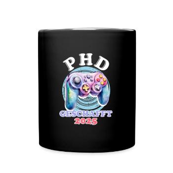 PH.D GESCHAFFT 2025 Lustiges Doktorand - Tasse einfarbig - Schwarz - Vorne