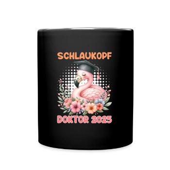 DOKTOR 2025 SCHLAUKOPF Doktorand Lustiges - Tasse einfarbig - Schwarz - Vorne