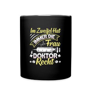 Doktortitel IM ZWEIFEL HAT FRAU DOKTOR RECHT - Tasse einfarbig - Schwarz - Vorne
