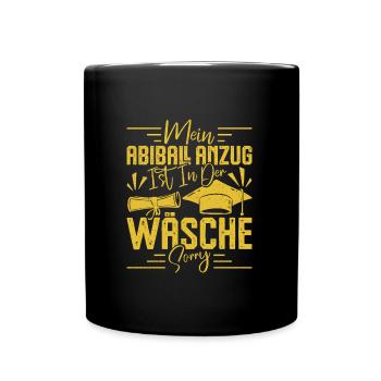 Abitur MEIN ABIBALL ANZUG IST IN DER WÄSCHE Lustig - Tasse einfarbig - Schwarz - Vorne