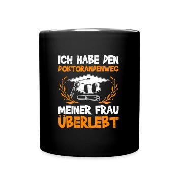 Doktor Lustig HABE DOKTORANDENWEG MEINER FRAU - Tasse einfarbig - Schwarz - Vorne