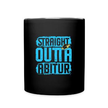 Abitur STRAIGHT OUTTA ABITUR Lustiges - Tasse einfarbig - Schwarz - Vorne