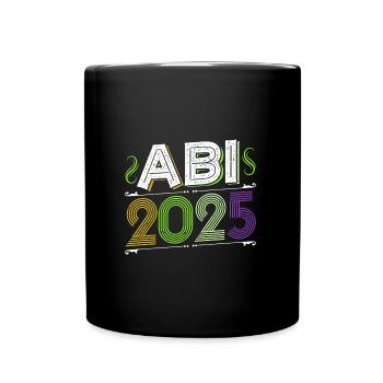 ABI 2025 Abitur Abschluss Lustiges Abiturienten - Tasse einfarbig - Schwarz - Vorne