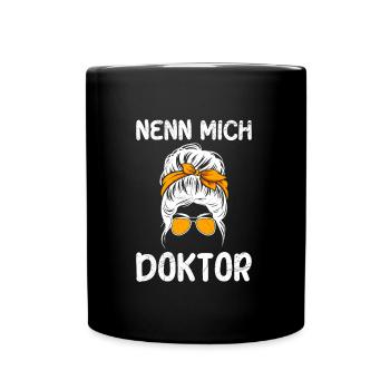 Doktorarbeit NENN MICH DOKTOR Ph.D Lustiges - Tasse einfarbig - Schwarz - Vorne