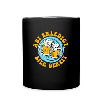ABI ERLEDIGT BIER BEREIT Abiturienten Lustiges - Tasse einfarbig - Schwarz - Vorne