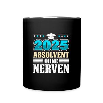 Abitur 2025 ABSOLVENT OHNE NERVEN Lustiges - Tasse einfarbig - Schwarz - Vorne