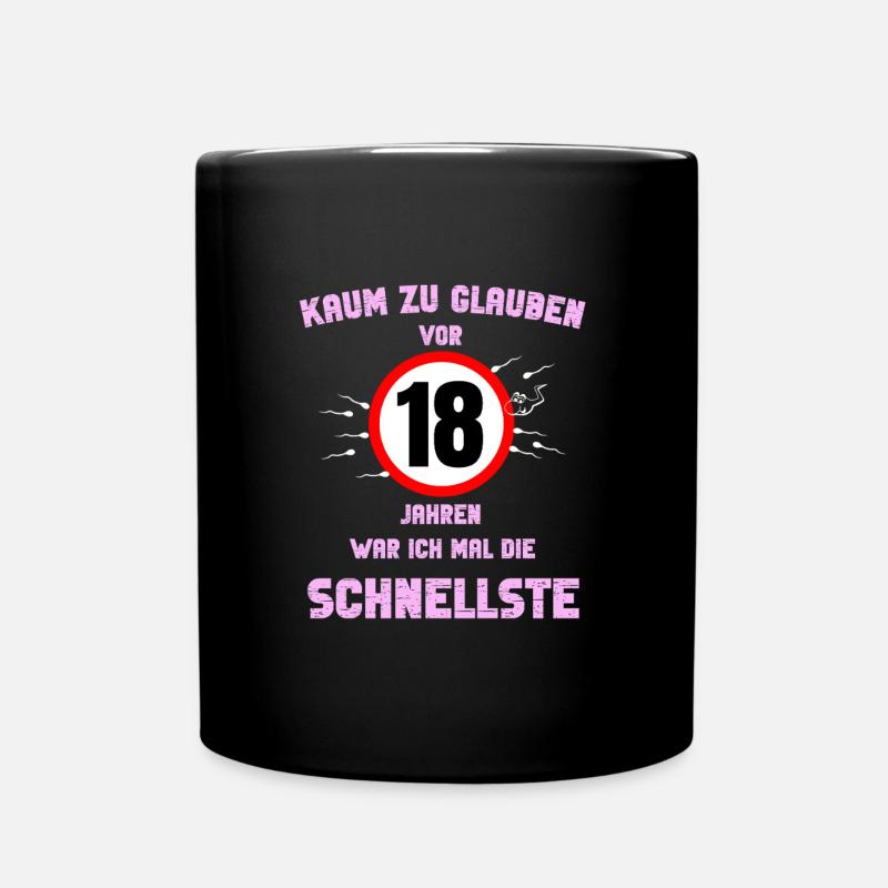 18 Geburtstag Geschenk Party Spruch Idee Erwachsen - Tasse einfarbig - Schwarz