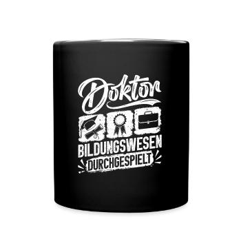 Doktortitel DOKTOR BILDUNGSWESEN DURCHGESPIELT - Tasse einfarbig - Schwarz - Vorne