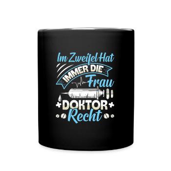 Doktortitel IM ZWEIFEL HAT FRAU DOKTOR RECHT - Tasse einfarbig - Schwarz - Vorne