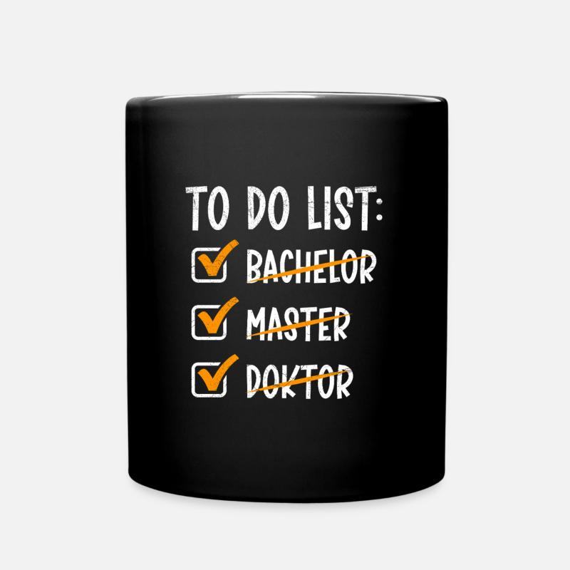Doktorand TO DO LIST BACHELOR MASTER DOKTOR Lustig - Tasse einfarbig - Schwarz