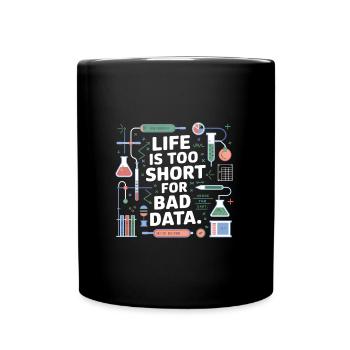 La vie est trop courte pour les mauvaises données - Mug uni - noir - Devant