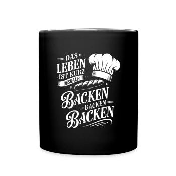 Das Leben ist kurz - nutze es zum Backen - Tasse einfarbig - Schwarz - Vorne