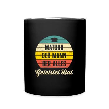 Matura Abschluss MATURA DER MANN DER GELEISTET HAT - Tasse einfarbig - Schwarz - Vorne
