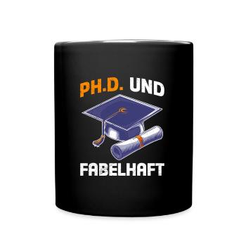 PH.D UND FABELHAFT Doktorand Lustiges - Tasse einfarbig - Schwarz - Vorne