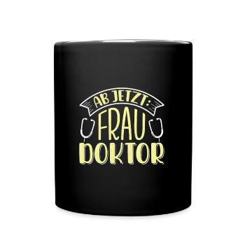 Doktorarbeit AB JETZT BITTE FRAU DOKTOR Lustiges - Tasse einfarbig - Schwarz - Vorne