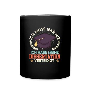 Doktortitel MUSS GAR NIX DISSERTATION Lustiges - Tasse einfarbig - Schwarz - Vorne