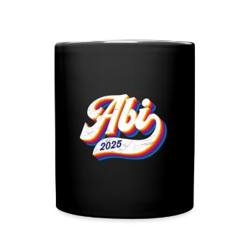 ABI 2025 Abitur Abschluss Lustiges Abiturienten - Tasse einfarbig - Schwarz - Vorne